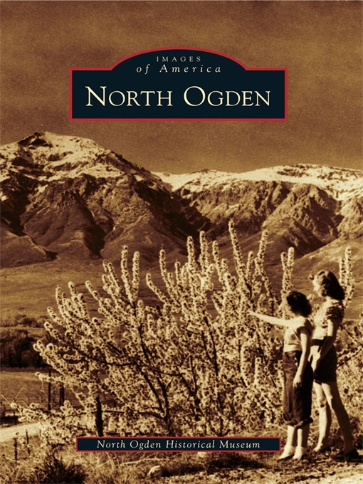 Title details for North Ogden by North Ogden Historical Museum - Wait list